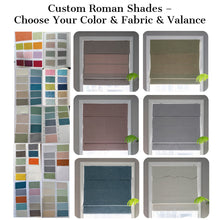 Load image into Gallery viewer, Window Roman Shades - Choose Your Color &amp; Fabric &amp; Valance
